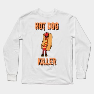 Hot dog killer Long Sleeve T-Shirt